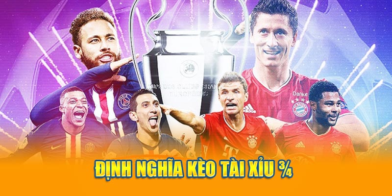 Định nghĩa kèo Tài Xỉu 3/4